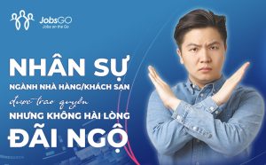 Nhân sự ngành Nhà hàng - Khách sạn: Sự xen kẽ giữa hài lòng và thất vọng